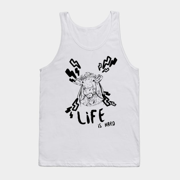 Life is Hard Cow Face Tank Top by Soba Wave Studio